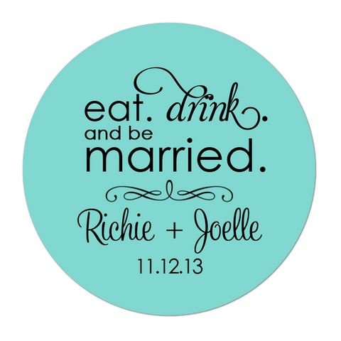 Eat Drink and Be Married Personalized Wedding Favor Sticker