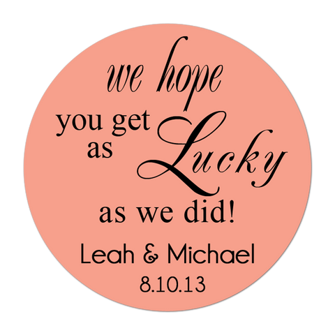 Hope You Get As Lucky As We Did Personalized Wedding Favor Sticker